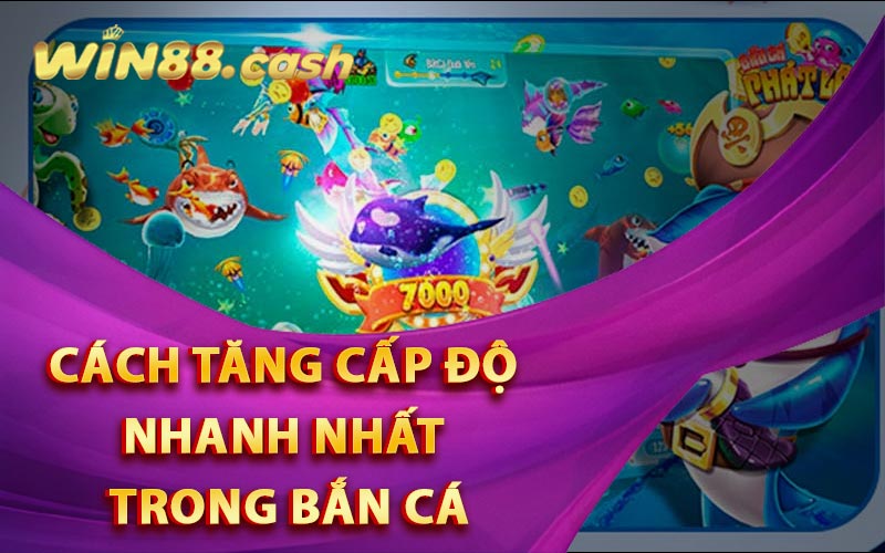 Kinh Nghiệm Bắn Cá Đổi Thưởng Kiếm Tiền Tỷ Trong Nốt Nhạc 5 Cách tăng cấp độ nhanh nhất trong Bắn Cá